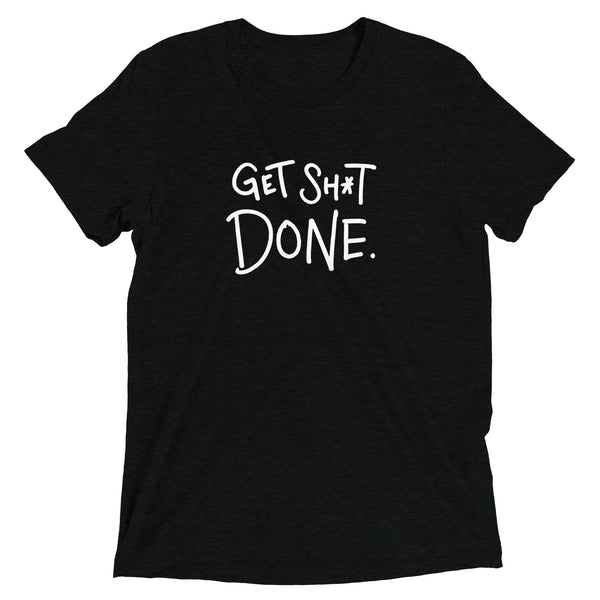 Get Sh*t Done T-Shirt (Bella + Canvas) — t-shirt front view, Anti-Planner design by Dani Donovan
