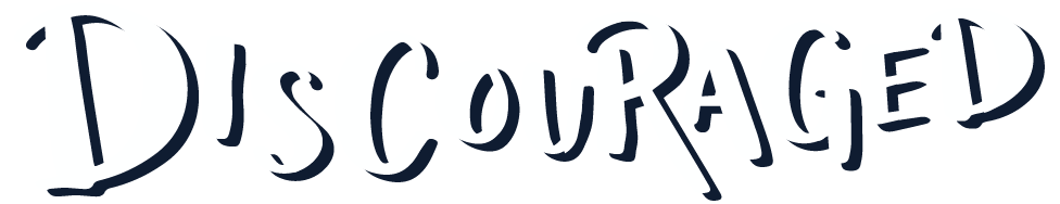 DISCOURAGED