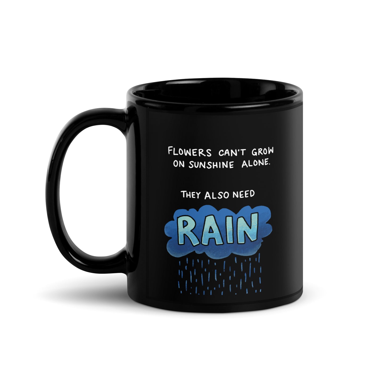 Flowers Need Rain Black Glossy Mug — 11oz ceramic mug front, Anti-Planner design by Dani Donovan