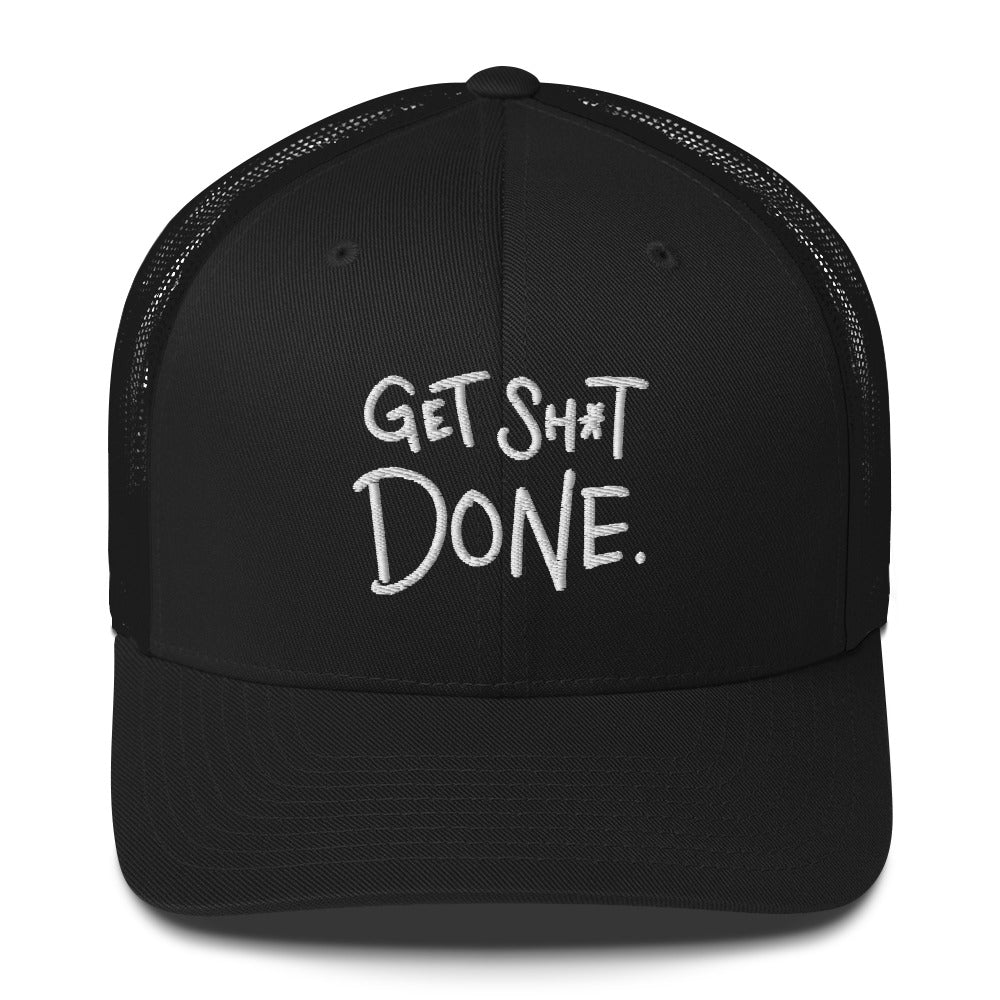 Get Sh*t Done Trucker Cap — trucker cap, Anti-Planner by Dani Donovan